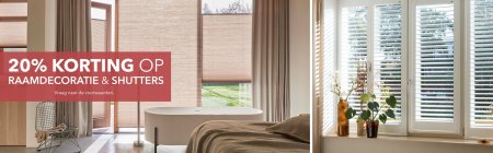 Actie 5: 13 apr -26 apr Raamdecoratie & Shutters
